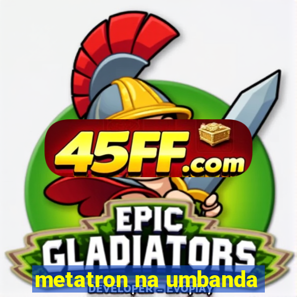 metatron na umbanda